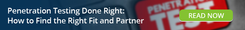 Read: Penetration Testing Done Right - How to Find the Right Fit and Partner