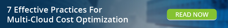 Read: 7 Effective Practices For Multi-Cloud Cost Optimization