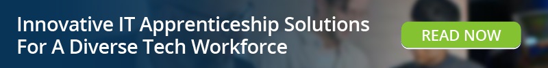 Read: Innovative IT Apprenticeship Solutions For A Diverse Tech Workforce