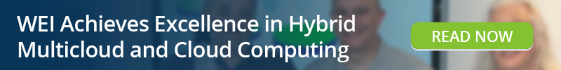 Read: WEI Achieves Excellence in Hybrid Multicloud and Cloud Computing