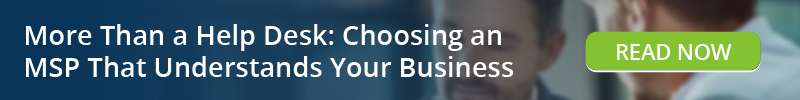 More Than a Help Desk Choosing an MSP That Understands Your Business