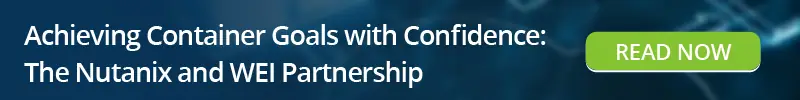 Read: Achieving Container Goals with Confidence - Discover More About the WEI and Nutanix Partnership