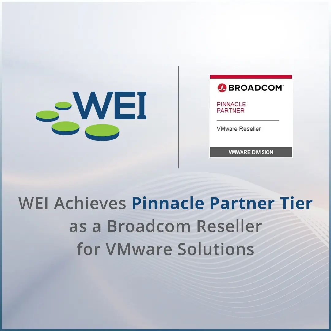 WEI Achieves Pinnacle Partner Tier as a Broadcom Reseller for VMware Solutions